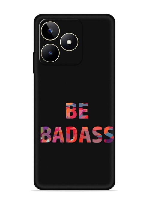 Be Badass Embossed Soft Silicone Case for Realme Narzo N53 Zapvi