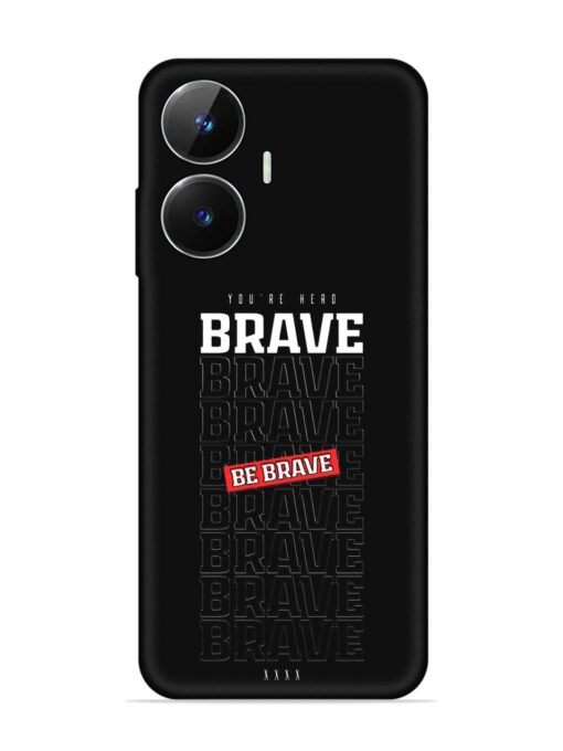 Be Brave Embossed Soft Silicone Case for Realme Narzo N55 Zapvi