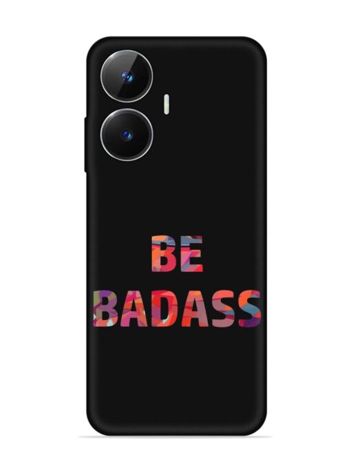 Be Badass Embossed Soft Silicone Case for Realme Narzo N55 Zapvi