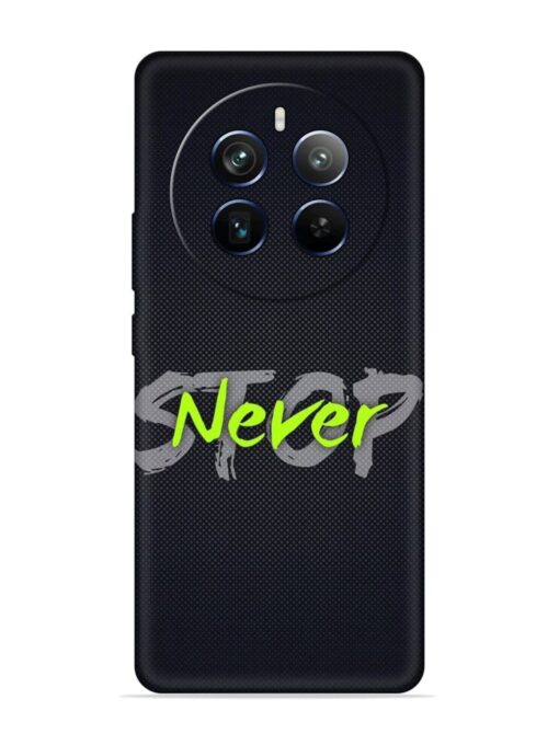 Never Stop Embossed Soft Silicone Case for Realme P1 Pro (5G) Zapvi