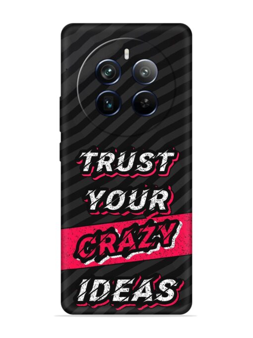 Trust Your Crazy Ideas Embossed Soft Silicone Case for Realme P1 Pro (5G) Zapvi