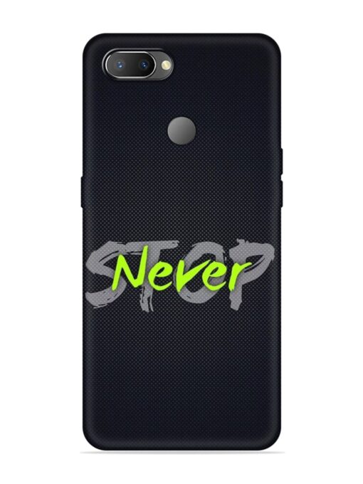 Never Stop Embossed Soft Silicone Case for Realme U1 Zapvi