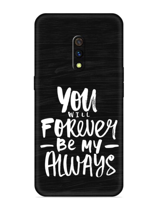 You Will Forever Embossed Soft Silicone Case for Realme X Zapvi