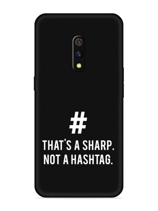 Thats Sharp Not Embossed Soft Silicone Case for Realme X Zapvi