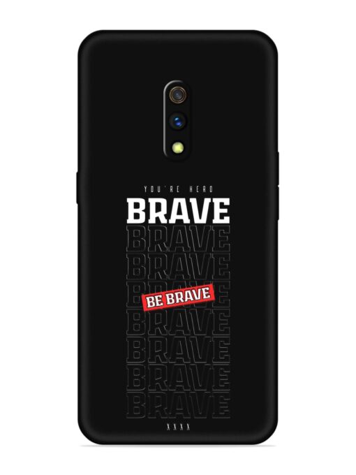 Be Brave Embossed Soft Silicone Case for Realme X