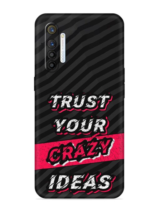 Trust Your Crazy Ideas Embossed Soft Silicone Case for Realme X2