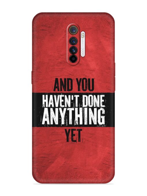 It'S And You Haven'T Done Anything Yet Embossed Soft Silicone Case for Realme X2 Pro