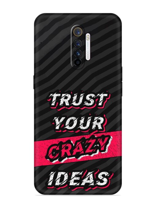 Trust Your Crazy Ideas Embossed Soft Silicone Case for Realme X2 Pro Zapvi