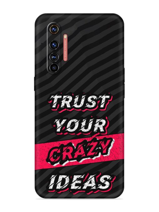 Trust Your Crazy Ideas Embossed Soft Silicone Case for Realme X50 Pro Zapvi