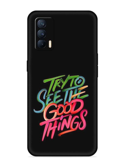 Try To See The Good Things Embossed Soft Silicone Case for Realme X7 (5G) Zapvi