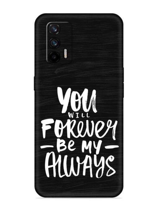 You Will Forever Embossed Soft Silicone Case for Realme X7 Max (5G)