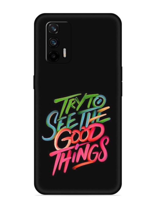 Try To See The Good Things Embossed Soft Silicone Case for Realme X7 Max (5G)