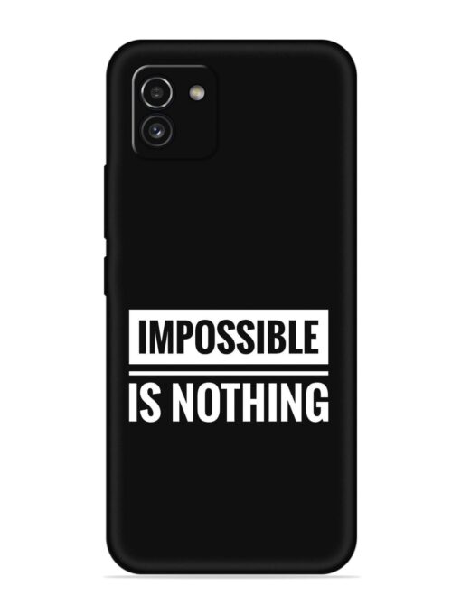 Impossible Is Nothing Embossed Soft Silicone Case for Samsung Galaxy A03 Zapvi