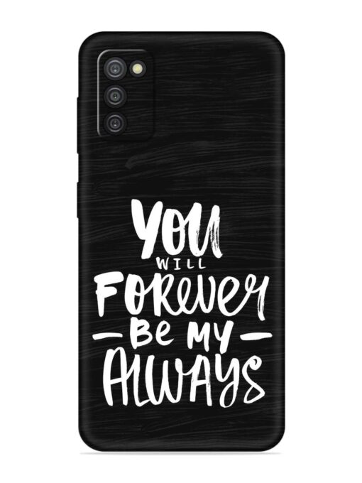 You Will Forever Embossed Soft Silicone Case for Samsung Galaxy A03S Zapvi