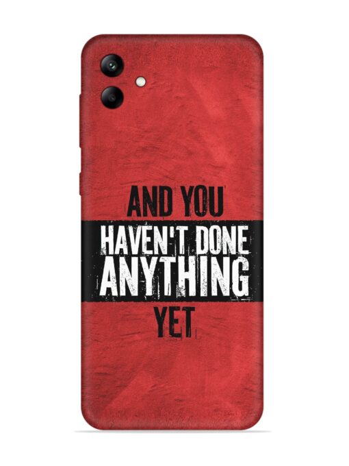 It'S And You Haven'T Done Anything Yet Embossed Soft Silicone Case for Samsung Galaxy A04 Zapvi