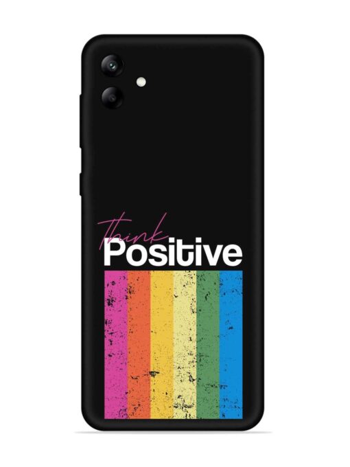 Think Positive Typography Embossed Soft Silicone Case for Samsung Galaxy A04 Zapvi