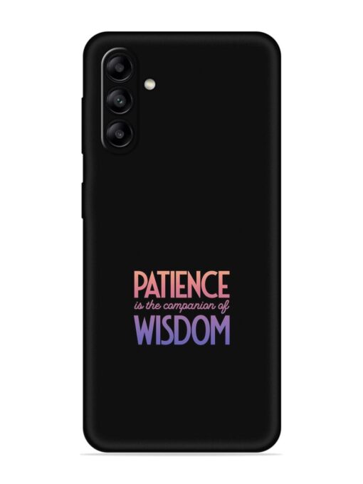 Patience Is The Embossed Soft Silicone Case for Samsung Galaxy A04S