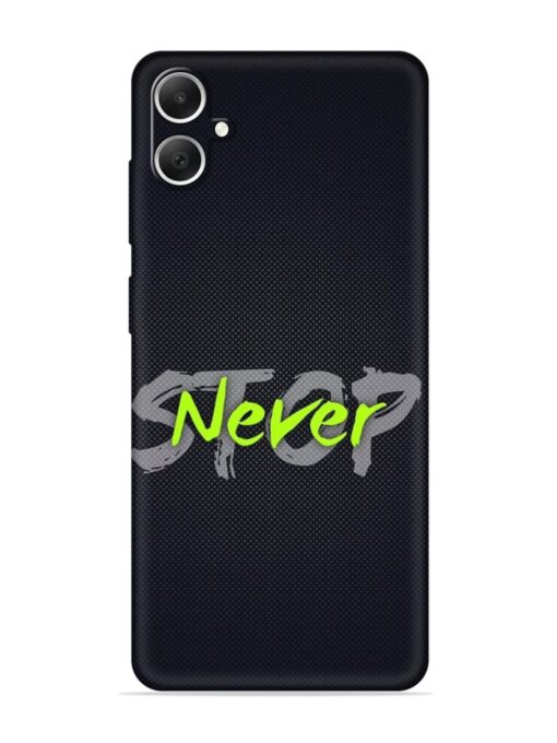 Never Stop Embossed Soft Silicone Case for Samsung Galaxy A05 Zapvi