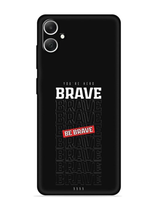 Be Brave Embossed Soft Silicone Case for Samsung Galaxy A05 Zapvi