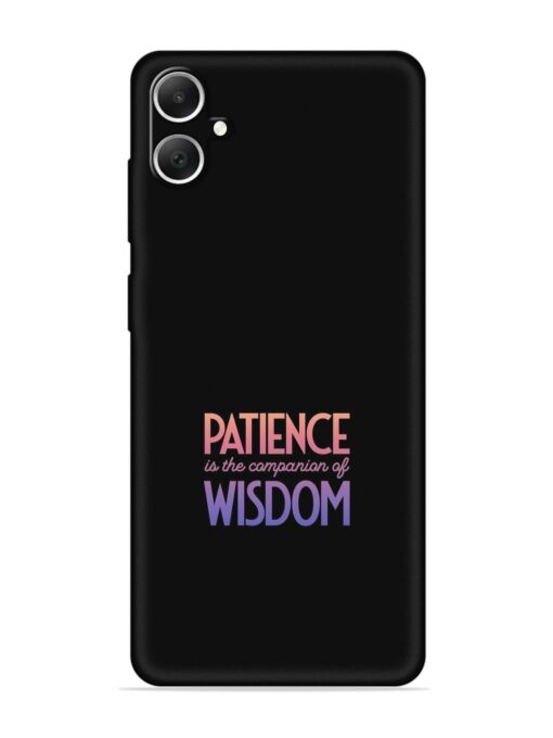 Patience Is The Embossed Soft Silicone Case for Samsung Galaxy A05 Zapvi