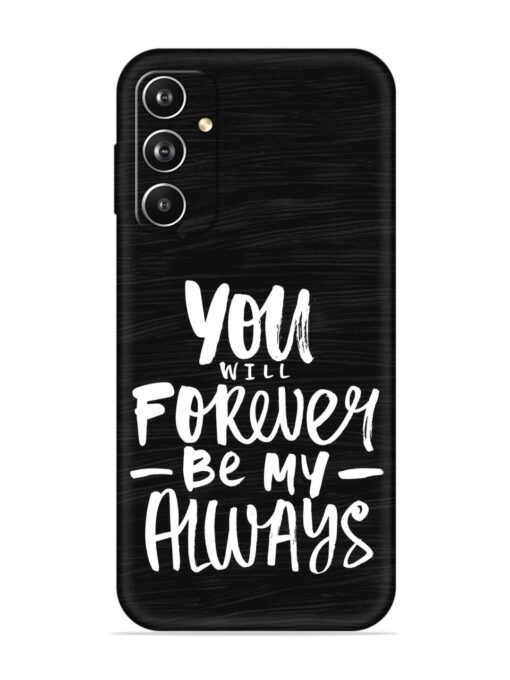 You Will Forever Embossed Soft Silicone Case for Samsung Galaxy A05S Zapvi