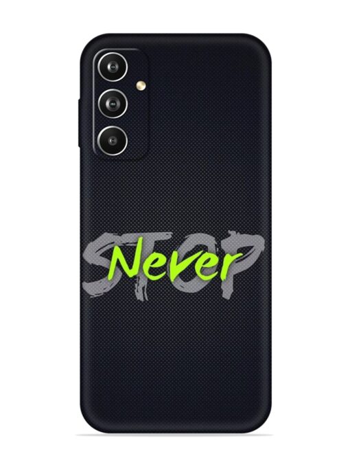 Never Stop Embossed Soft Silicone Case for Samsung Galaxy A05S