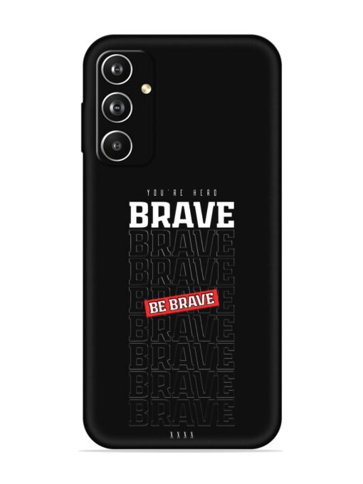 Be Brave Embossed Soft Silicone Case for Samsung Galaxy A05S Zapvi