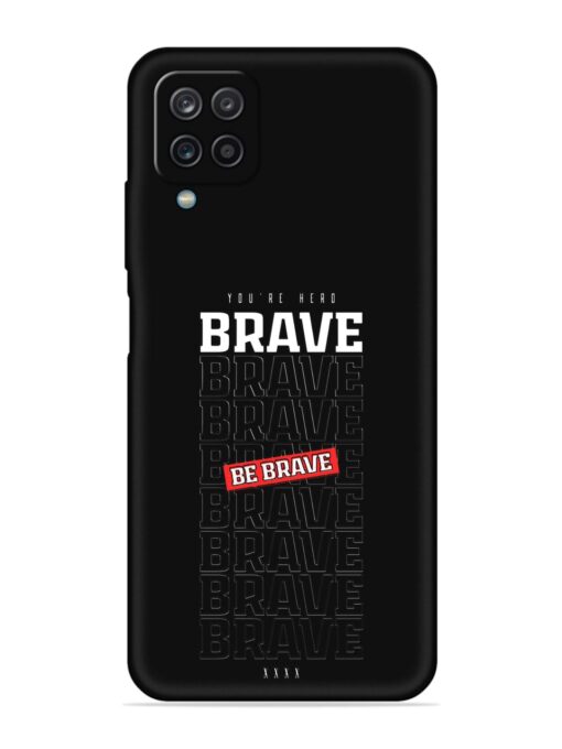 Be Brave Embossed Soft Silicone Case for Samsung Galaxy A12 Zapvi