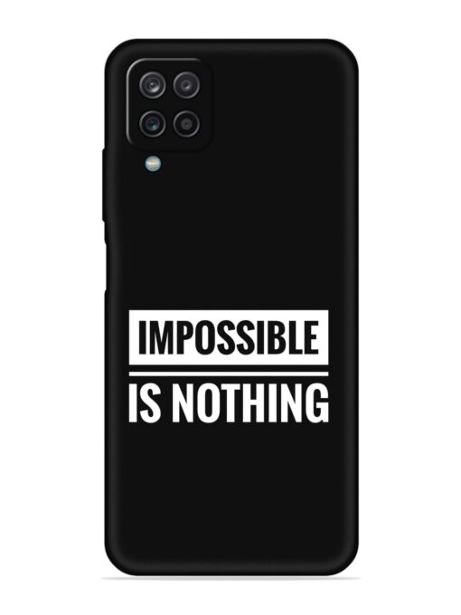 Impossible Is Nothing Embossed Soft Silicone Case for Samsung Galaxy A12 Zapvi