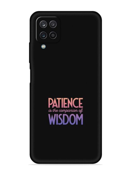 Patience Is The Embossed Soft Silicone Case for Samsung Galaxy A12 Zapvi