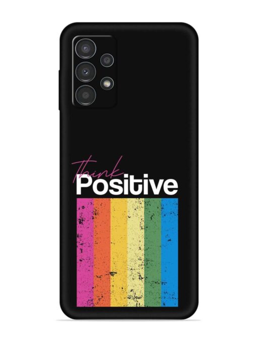 Think Positive Typography Embossed Soft Silicone Case for Samsung Galaxy A13 Zapvi