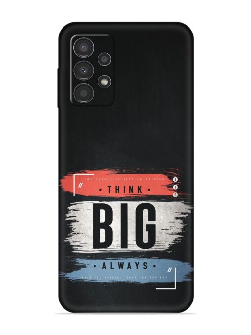 Think Big Always Embossed Soft Silicone Case for Samsung Galaxy A13 Zapvi