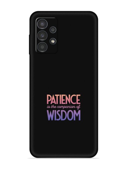 Patience Is The Embossed Soft Silicone Case for Samsung Galaxy A13 Zapvi