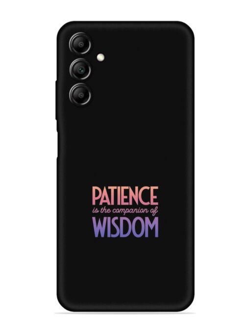 Patience Is The Embossed Soft Silicone Case for Samsung Galaxy A14 (5G) Zapvi