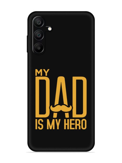 My Dad Is My Hero Embossed Soft Silicone Case for Samsung Galaxy A15 (5G) Zapvi