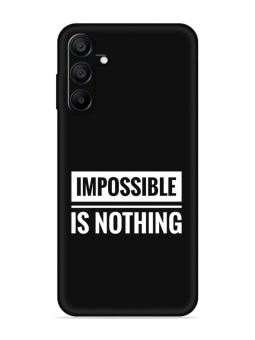 Impossible Is Nothing Embossed Soft Silicone Case for Samsung Galaxy A15 (5G) Zapvi