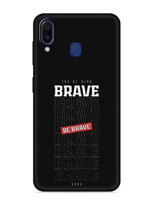 Be Brave Embossed Soft Silicone Case for Samsung Galaxy A20 Zapvi