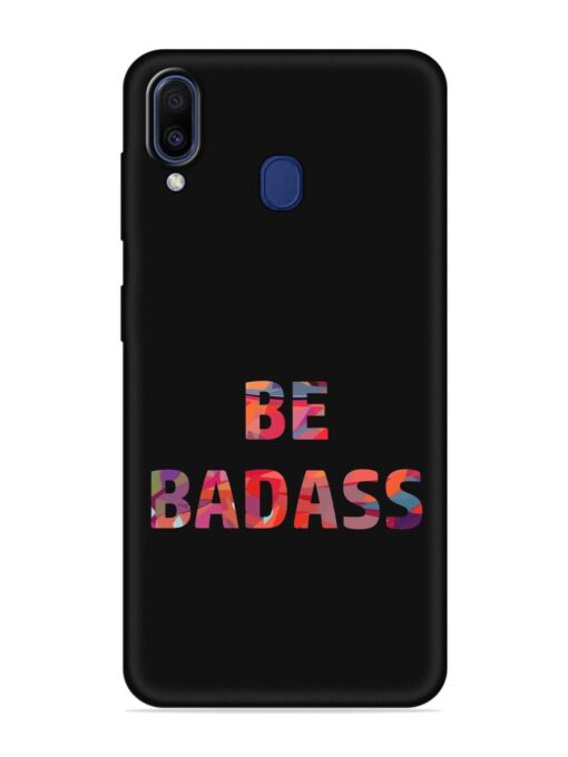 Be Badass Embossed Soft Silicone Case for Samsung Galaxy A20 Zapvi