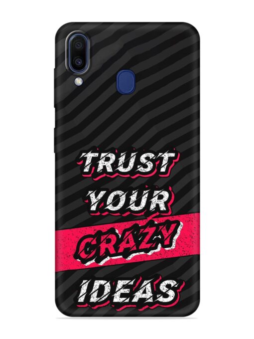 Trust Your Crazy Ideas Embossed Soft Silicone Case for Samsung Galaxy A20 Zapvi