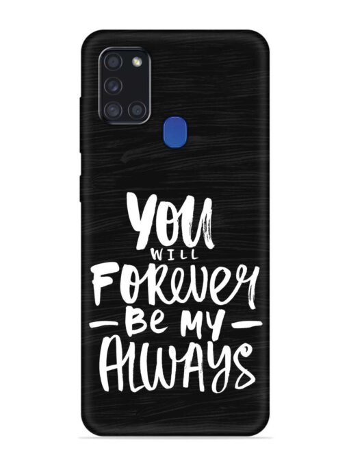 You Will Forever Embossed Soft Silicone Case for Samsung Galaxy A21S Zapvi