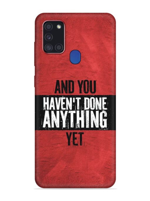 It'S And You Haven'T Done Anything Yet Embossed Soft Silicone Case for Samsung Galaxy A21S Zapvi