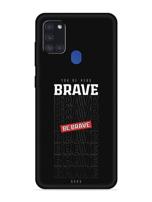 Be Brave Embossed Soft Silicone Case for Samsung Galaxy A21S Zapvi