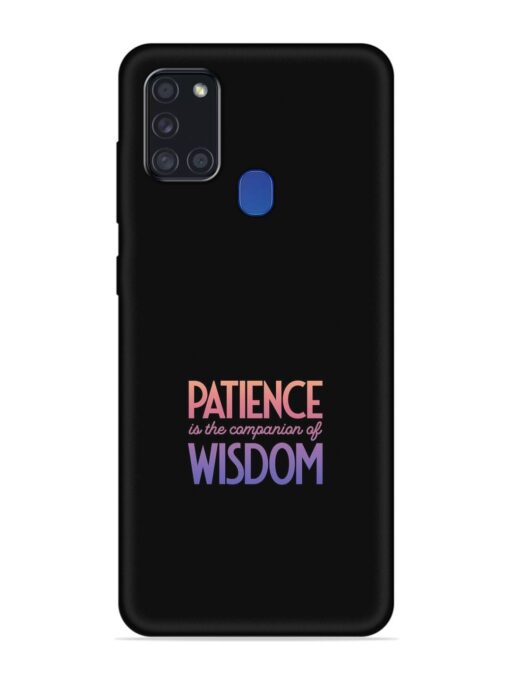 Patience Is The Embossed Soft Silicone Case for Samsung Galaxy A21S Zapvi