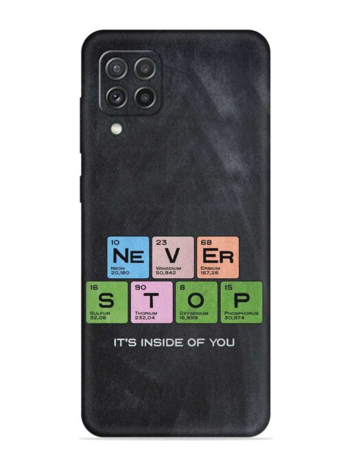 Never Stop It'S Inside Of You Embossed Soft Silicone Case for Samsung Galaxy A22 (4G)