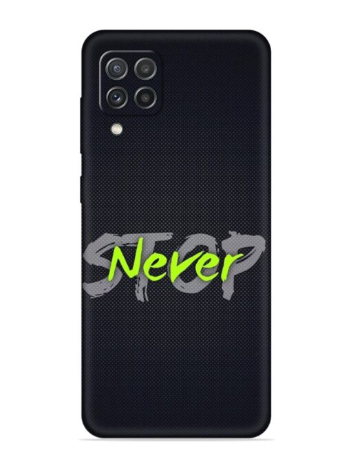 Never Stop Embossed Soft Silicone Case for Samsung Galaxy A22 (4G)