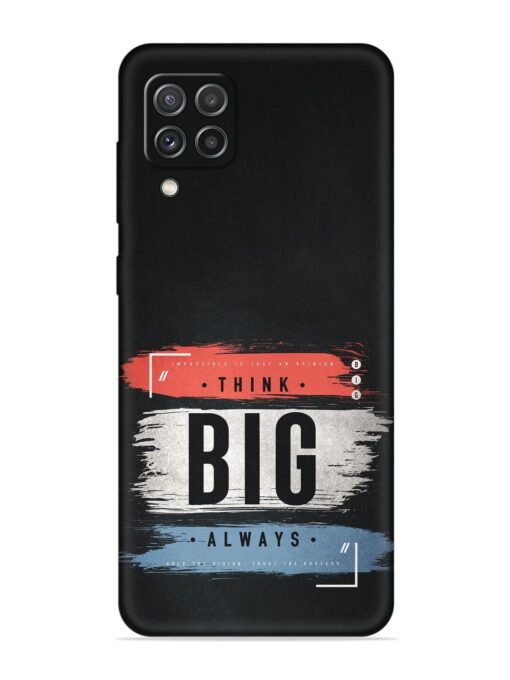 Think Big Always Embossed Soft Silicone Case for Samsung Galaxy A22 (4G) Zapvi