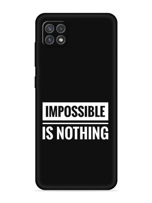 Impossible Is Nothing Embossed Soft Silicone Case for Samsung Galaxy A22 (5G) Zapvi