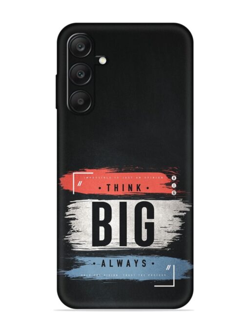 Think Big Always Embossed Soft Silicone Case for Samsung Galaxy A25 (5G)