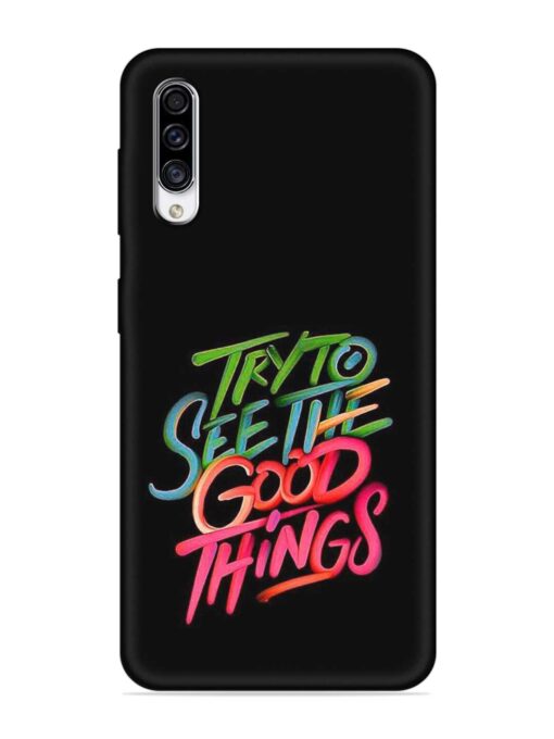 Try To See The Good Things Embossed Soft Silicone Case for Samsung Galaxy A30S Zapvi