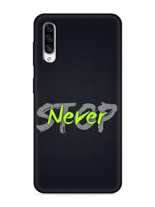 Never Stop Embossed Soft Silicone Case for Samsung Galaxy A30S Zapvi